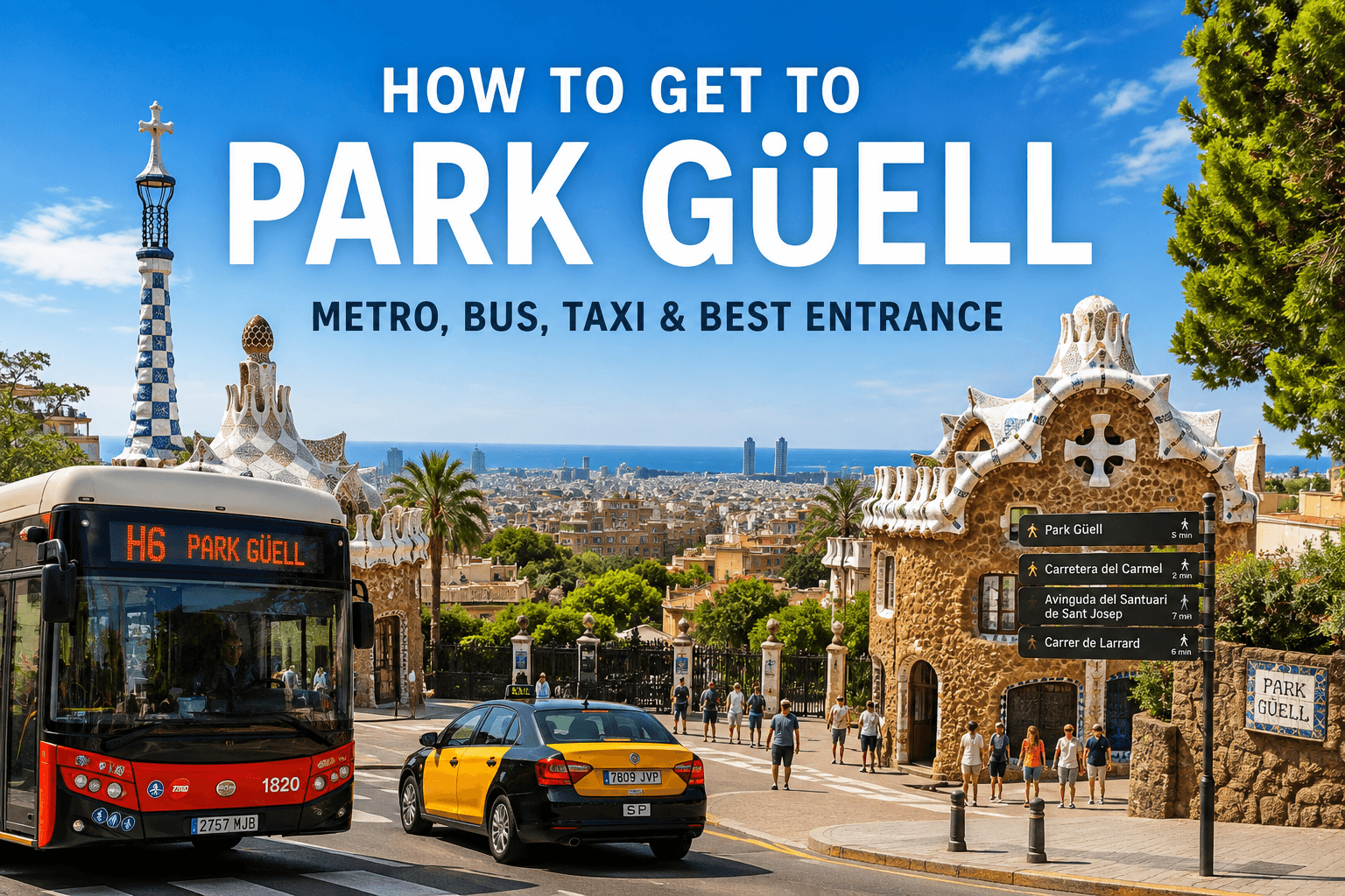 How to Get to Park Güell: Metro, Bus, Taxi & Best Entrance